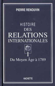 HISTOIRE DES RELATIONS INTERNATIONALES TOME I - DU MOYEN AGE A 1789 - RENOUVIN PIERRE