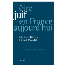 Être juif en France aujourd'hui - Bitton M ; Panafit L