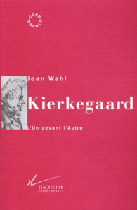 KIERKEGAARD. L'Un devant l'Autre - Wahl Jean