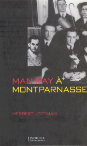 Man Ray à Montparnasse - Lottman Herbert