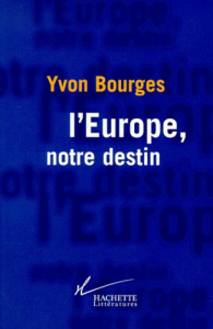 L'Europe, notre destin - Bourges Yvon