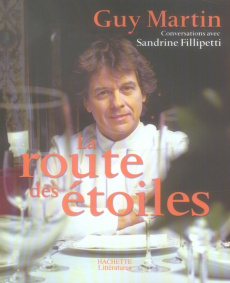 La route des étoiles - Martin Guy ; Fillipetti Sandrine