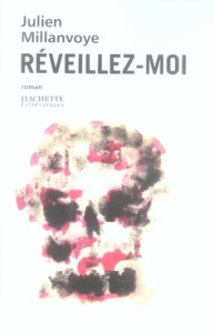 Réveillez-moi - Millanvoye Julien