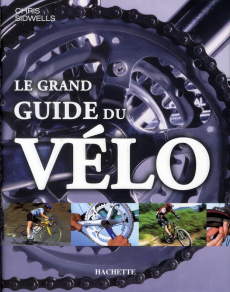 Le grand guide du vélo - Sidwells Chris