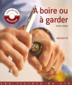 A boire ou à garder - Lebègue Antoine
