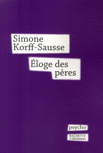 Eloge des pères - Korff-Sausse Simone