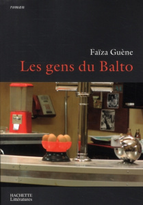 Les gens du Balto - Guène Faïza