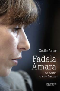 Fadela Amara. Le destin d'une femme - Amar Cécile