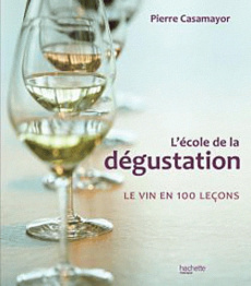 L'école de la dégustation - Casamayor Pierre