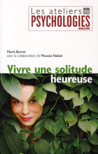 Vivre une solitude heureuse - Borrel Marie, Nabati Moussa