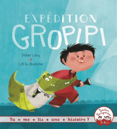 Expédition gropipi - Lévy Didier