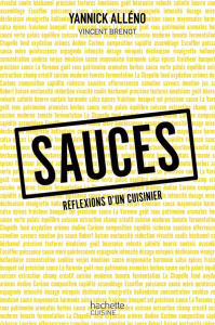 Sauces. Réflexions d'un cuisinier - Alleno Yannick ; Brenot Vincent ; Lebey Claude