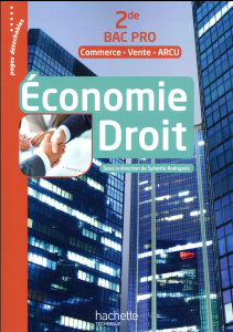 Economie Droit 2de Bac Pro Commerce-Vente-ARCU. Edition 2017 - Rodriguès Sylvette - Barbeau Céline - Borgnet Mari