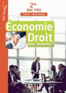 Economie Droit 2de Bac Pro Gestion-Administration. Edition 2017 - Rodriguès Sylvette - Barbeau Céline - Borgnet Mari