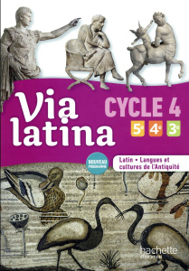Latin 5e 4e 3e Cycle 4 Via latina. Edition 2017 - Antoni Mottola Agathe ; Simon Aline ; Lesueur Emma
