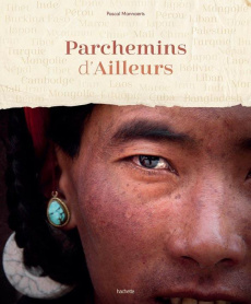 Parchemins d'ailleurs. Carnet de voyages autour du monde - Mannaerts Pascal
