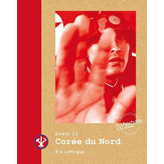 Banni de Corée du Nord - Lafforgue Eric