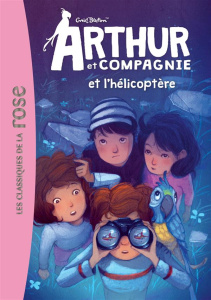 Arthur et Cie Tome 6 : Arthur et Compagnie et l'hélicoptère - Blyton Enid ; Pélissier Jérôme