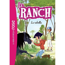 Le ranch Tome 12 : La rebelle - Chatel Christelle