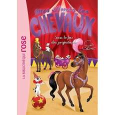 Mes amis les chevaux Tome 9 : Sous le feu des projecteurs - Thalmann Sophie ; Godeau Natacha ; Mandrou Isabell