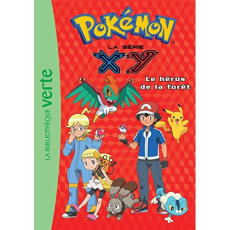 Pokémon : la série XY Tome 19 : Le héros de la forêt - Godeau Natacha