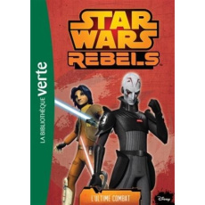 Star Wars Rebels Tome 7 : L'ultime combat - LUCASFILM
