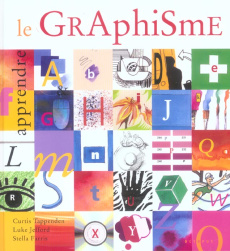 Apprendre le graphisme - Tappenden Curtis; Jefford Luke; Serre-Étienne Blan