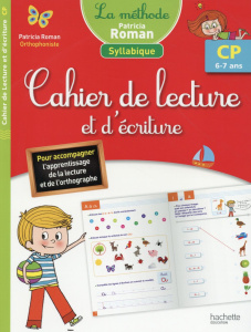 Cahier de lecture et d'écriture CP 6-7 ans - Roman Patricia