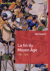 La fin du Moyen Age (1180-1515) - Claustre Julie