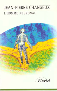 L'homme neuronal - Changeux Jean-Pierre