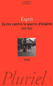 Ecrire contre la guerre d'Algérie (1947-1962) - Roman Joël