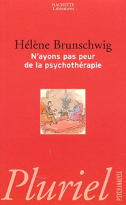 N'ayons pas peur de la psychothérapie - Brunschwig Hélène ; Hardy Christophe