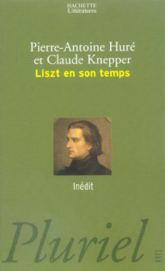 Liszt en son temps - Huré Pierre-Antoine ; Knepper Claude