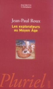 Les explorateurs au Moyen Age - Roux Jean-Paul- Roux Sylvie-Anne