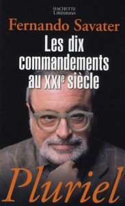 Les dix commandements au XXIe siècle - Savater Fernando ; Defize Thierry ; Onfray Michel