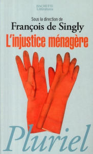 L'injustice ménagère - Singly François de ; Clair Isabelle ; Gaviria Sand