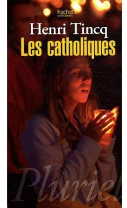 Les catholiques - Tincq Henri
