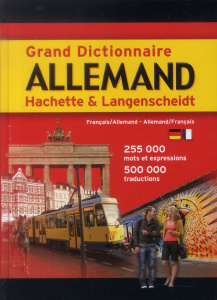 Grand dictionnaire allemand Hachette & Langenscheidt. Dictionnaire français-allemand et allemand-fra - COLLECTIF