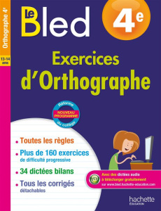 Le Bled 4e Exercices d'Orthographe - Berlion Daniel
