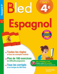 Espagnol 4e LV2 Le Bled. Edition 2016 - Bessais-Caballero Ana