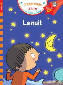 J'apprends à lire avec Sami et Julie : Sami et Julie la nuit. Début de CP, niveau 1 - Massonaud Emmanuelle ; Bonté Thérèse