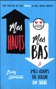 Mes hauts, mes bas et mes coups de coeur en série - Albertalli Becky ; Tamae-Bouhon Mathilde