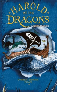 Harold et les dragons Tome 2 : Comment devenir pirate - Cowell Cressida ; Pinchot Antoine