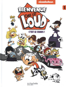 Bienvenue chez les Loud Tome 1 : C'est le chaos ! - NICKELODEON