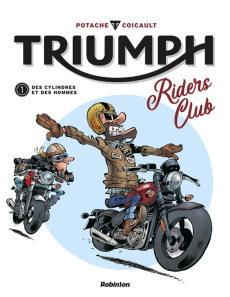 Triumph Riders Club Tome 1 : Des cylindres et des hommes - POTACHE/COICAULT