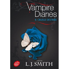 Vampire Diaries Tome 8 : Cruelle destinée - Smith L. J. ; Demoulin Axelle ; Ancion Nicolas