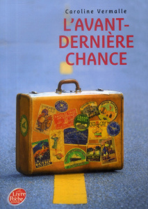 L'avant-dernière chance - Vermalle Caroline