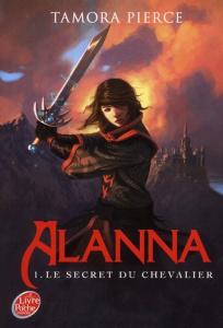 Alanna Tome 1 : Le secret du chevalier - Pierce Tamora ; Bellot Florence