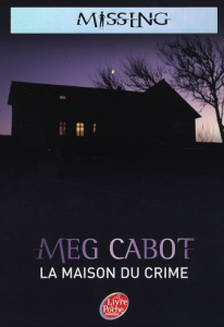Missing Tome 3 : La maison du crime - Cabot Meg ; Rigoureau Luc