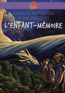 L'enfant-mémoire - Martinigol Danielle ; Grousset Alain